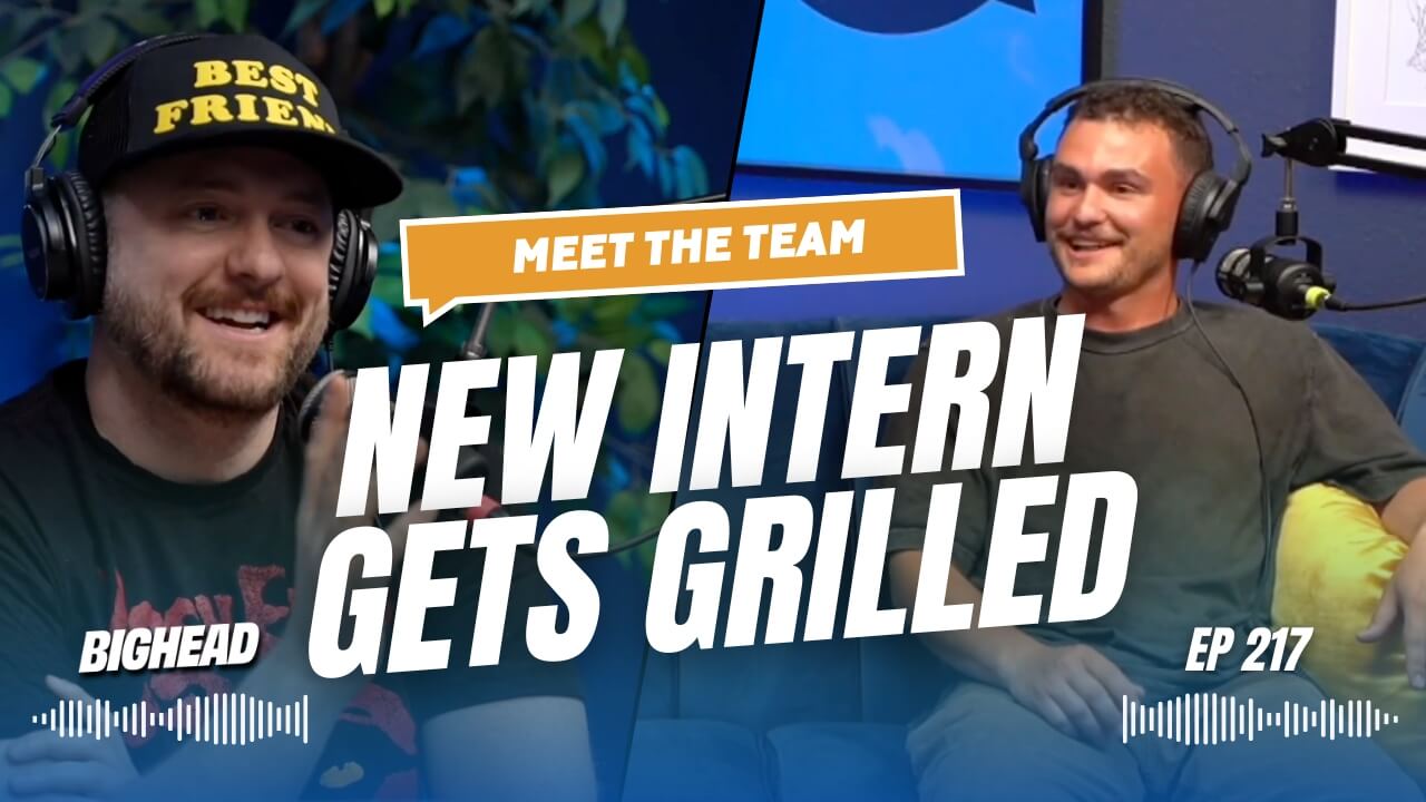 hey bighead show new intern
