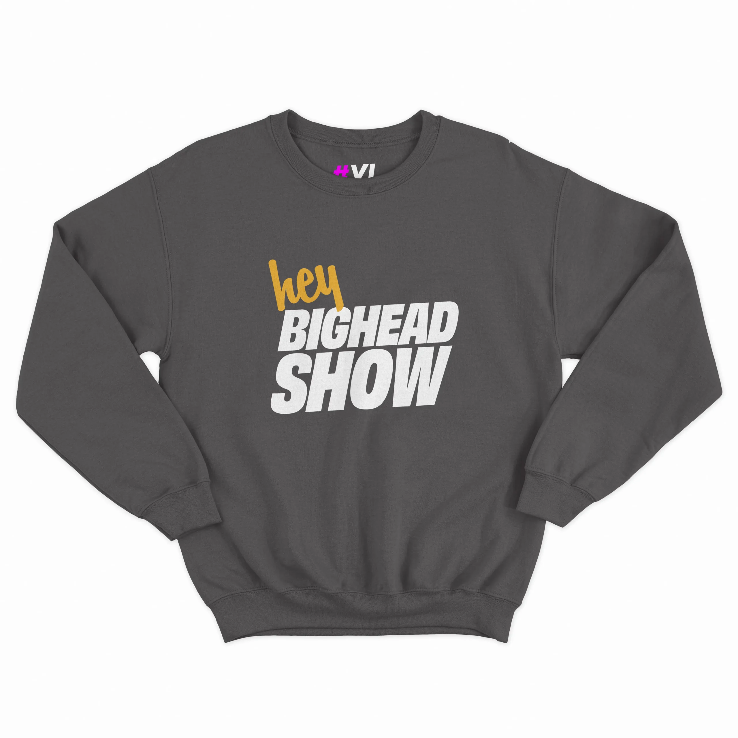 hey bighead show sweatshirt